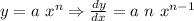 y = a ~ x^n \Rightarrow \frac{dy}{dx} = a ~ n ~ x^{n-1}