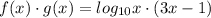 f(x) \cdot g(x)=log_{10}x \cdot (3x-1)