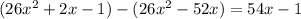 (26x^2+2x-1)-(26x^2-52x)=54x-1