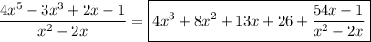 \dfrac{4x^5-3x^3+2x-1}{x^2-2x}=\boxed{4x^3+8x^2+13x+26+\dfrac{54x-1}{x^2-2x}}