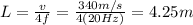L=\frac{v}{4f}=\frac{340 m/s}{4(20 Hz)}=4.25 m