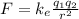 F=k_{e} \frac{q_{1} q_{2}}{r^{2}}