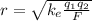 r=\sqrt{k_{e} \frac{q_{1} q_{2}}{F}}