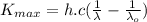 K_{max}=h.c(\frac{1}{\lambda}-\frac{1}{\lambda_{o}})