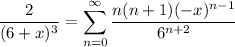 \displaystyle\frac2{(6+x)^3}=\sum_{n=0}^\infty\frac{n(n+1)(-x)^{n-1}}{6^{n+2}}