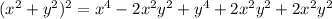 (x^2+y^2)^2=x^4-2x^2y^2+y^4+2x^2y^2+2x^2y^2