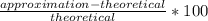 \frac{approximation-theoretical}{theoretical}*100