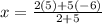x =  \frac{2(5)+ 5( - 6)}{2 + 5}
