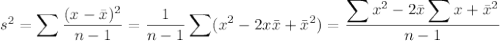 s^2=\displaystyle\sum\frac{(x-\bar x)^2}{n-1}=\frac1{n-1}\sum(x^2-2x\bar x+{\bar x}^2)=\frac{\displaystyle\sum x^2-2\bar x\sum x+{\bar x}^2}{n-1}