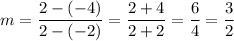 m=\dfrac{2-(-4)}{2-(-2)}=\dfrac{2+4}{2+2}=\dfrac{6}{4}=\dfrac{3}{2}