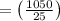 =\left(\frac{1050}{25}\right)