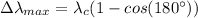 \Delta \lambda_{max}=\lambda_{c}(1-cos(180\°))