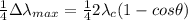 \frac{1}{4}\Delta \lambda_{max}=\frac{1}{4}2\lambda_{c}(1-cos\theta)
