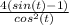 \frac{4(sin(t)-1)}{cos^2(t)}