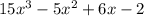 15x^3 - 5x^2 + 6x - 2