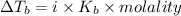 \Delta T_b=i\times K_b\times molality