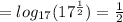 =log_{17}(17^{\frac{1}{2}})=\frac{1}{2}