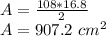 A = \frac {108 * 16.8} {2}\\A = 907.2 \ cm ^ 2