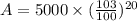 A=5000\times(\frac{103}{100})^{20}