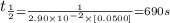 t_{\frac{1}{2}=\frac{1}{2.90\times 10^{-2}\times [0.0500]}=690s
