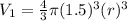 V_1=\frac{4}{3}\pi (1.5)^3(r)^3
