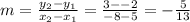 m = \frac{y_2-y_1}{x_2-x_1}= \frac{3--2}{-8-5} =-\frac{5}{13}