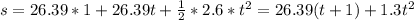 s= 26.39*1+26.39t+\frac{1}{2} *2.6*t^2=26.39(t+1)+1.3t^2