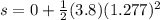 s = 0 + \frac{1}{2} (3.8)(1.277)^2