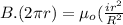 B.(2\pi r) = \mu_o (\frac{ir^2}{R^2}