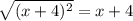 \sqrt{(x+4)^2}=x+4