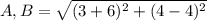 A,B=\sqrt{(3+6)^2+(4-4)^2}