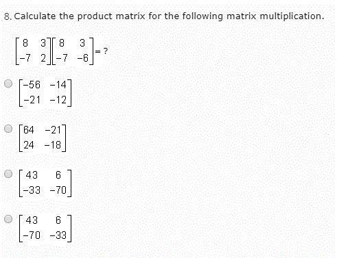 Calculate the product matrix for the following matrix multiplication.