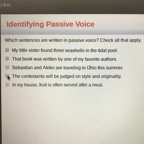 Which sentences are written in passive voice? check all that apply.