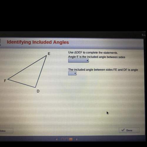 Use adef to complete the statements. angle e is the included angle between sides the included angle