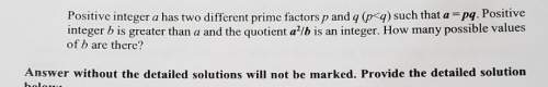 Positive integer a has 2 different prime factors: p and q (p&lt; q) such that a = pq. positive inte