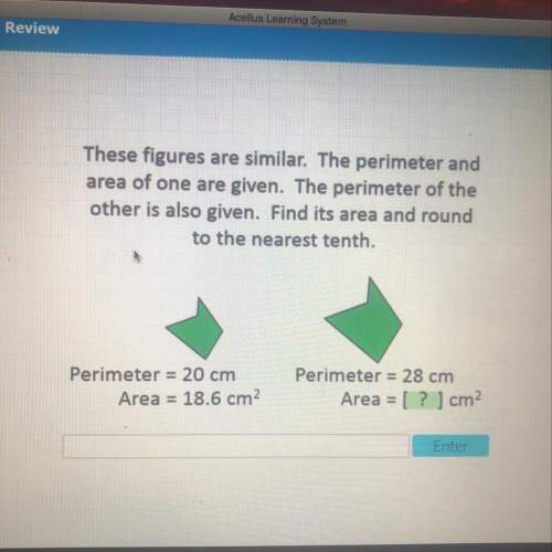 These figures are similar. the perimeter and area of one are given. the perimeter of the other is al