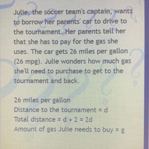 What is the formula that will you find the amount of gas julie will have to purchase
