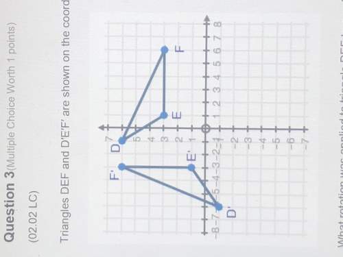 What rotation was applied to triangle def to create d’e’f’?