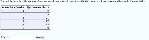 The table below relates the number of rats in a population to time in weeks. use the table to write