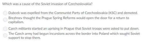 Which was a cause of the soviet invasion of czechoslovakia?