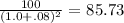 \frac{100}{(1.0 + .08)^2} = $ 85.73
