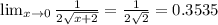 \lim_{x \to 0} \frac{1}{2\sqrt{x+2}}}=\frac{1}{2\sqrt{2}}=0.3535