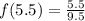 f(5.5)=\frac{5.5}{9.5}