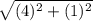 \sqrt{(4)^2+(1)^2}