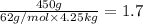 \frac{450g}{62g/mol\times 4.25kg}=1.7