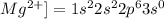 Mg^{2+}]=1s^22s^22p^63s^0