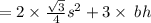 = 2 \times \frac{ \sqrt{3} }{4}  {s}^{2}  + 3 \times  \: bh