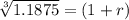 \sqrt[3]{1.1875}=(1+r)