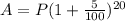 A=P(1+\frac{5}{100})^{20}