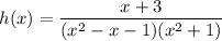 h(x)=\dfrac{x+3}{(x^2-x-1)(x^2+1)}
